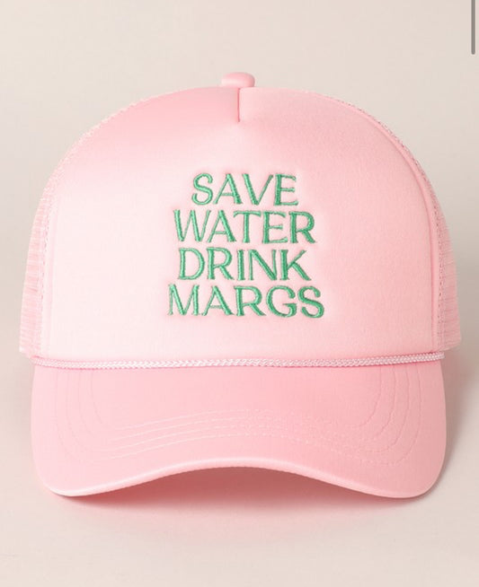 Save Water Drink Margs Trucker Hat